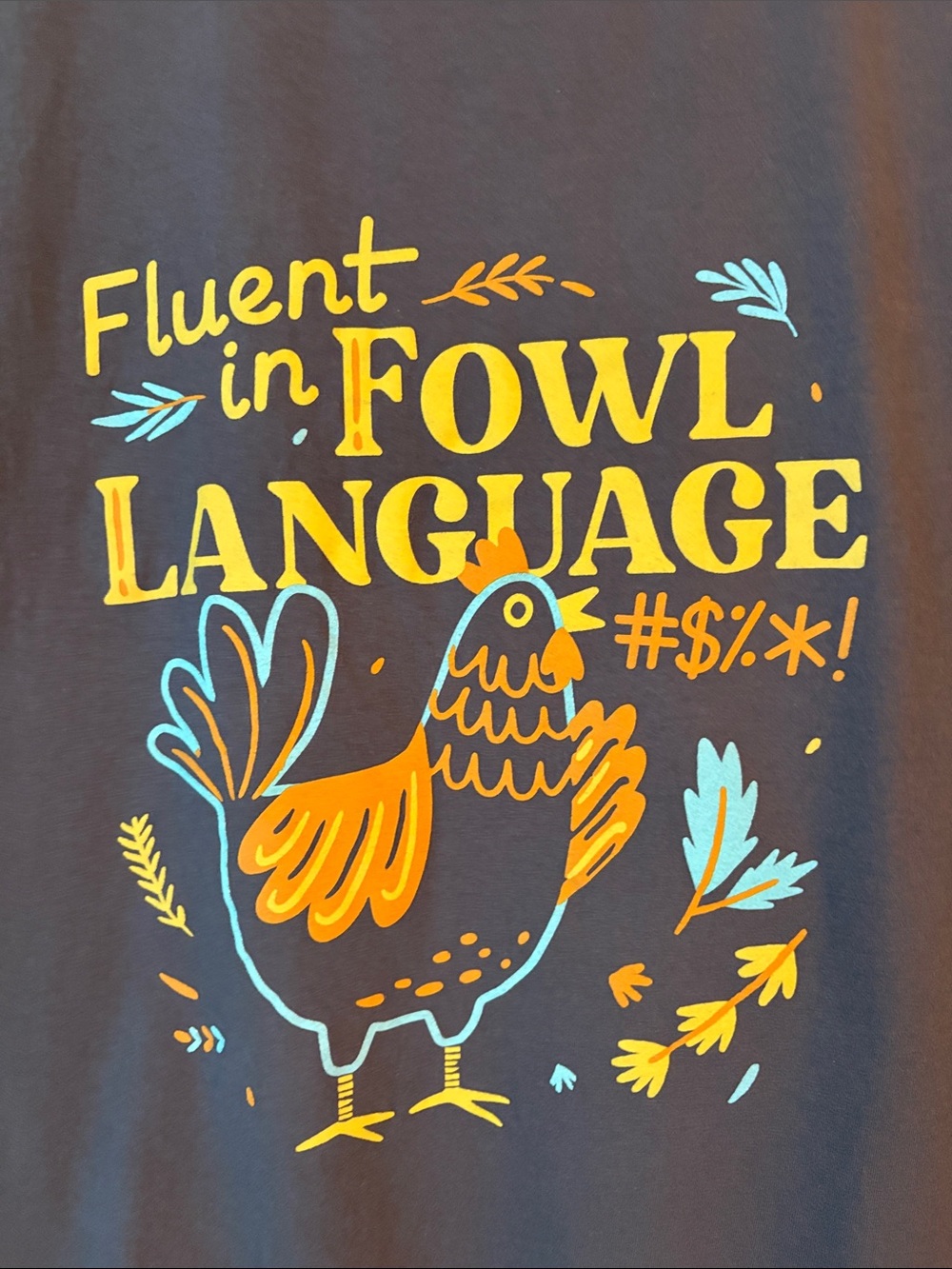Fluent in Fowl Language Graphic Tee - grey with Yellow & Teal Print